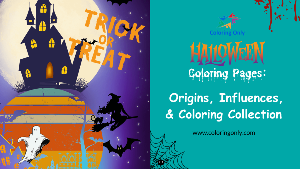 Halloween Coloring Pages: Origins, Influences, and Coloring Collection