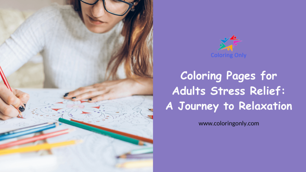 Coloring Pages for Adults Stress Relief: A Journey to Relaxation