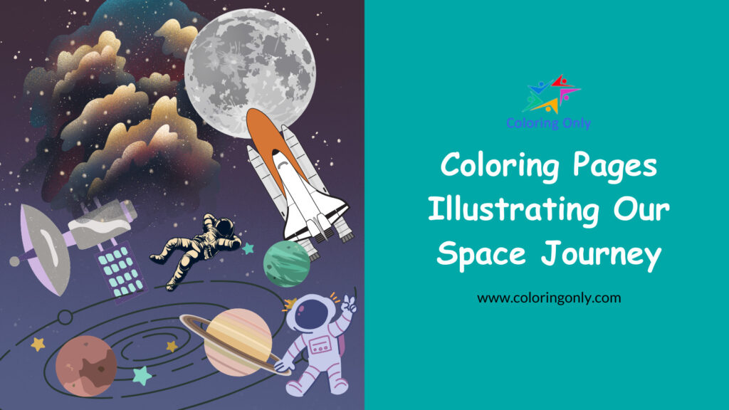 Coloring Pages Illustrating Our Space Journey