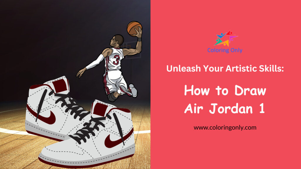 How to Draw Air Jordan 1: Unleash Your Artistic Skills