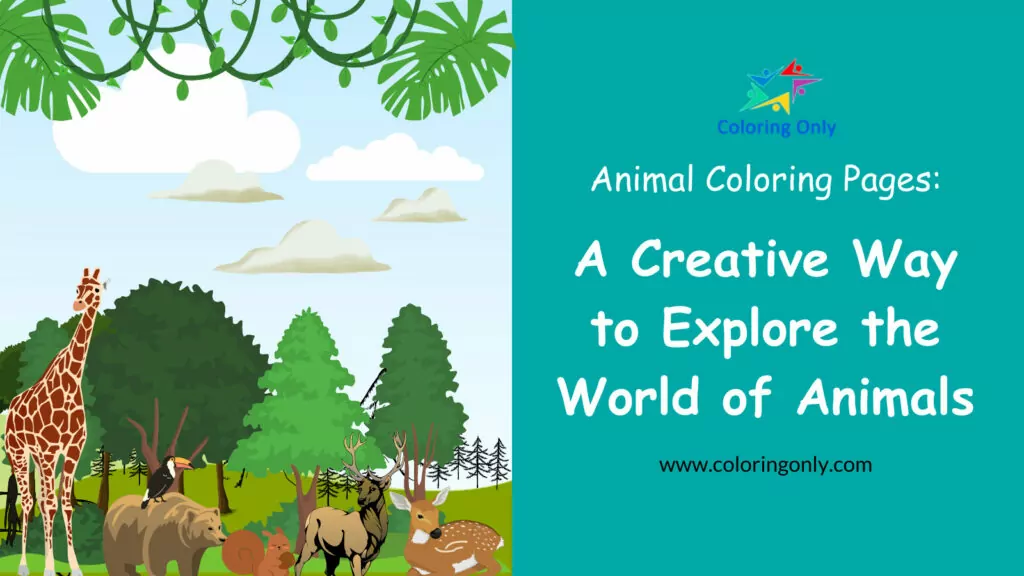 Animal Coloring Pages: A Creative Way to Explore the World of Animals