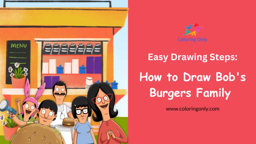 Wie man Bob's Burgers Family zeichnet: Einfache Zeichenschritte