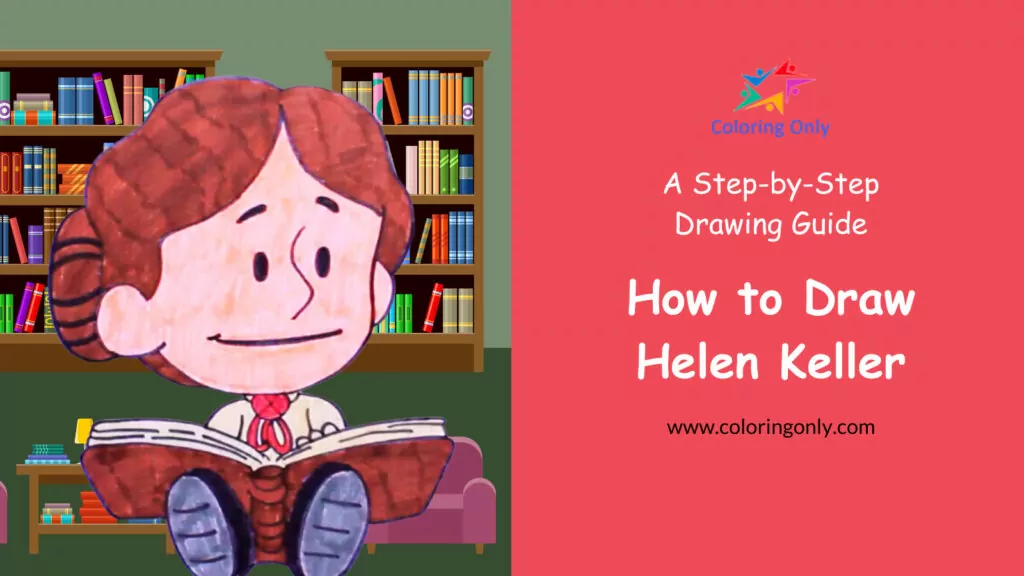 How to Draw Helen Keller: A Step-by-Step Drawing Guide