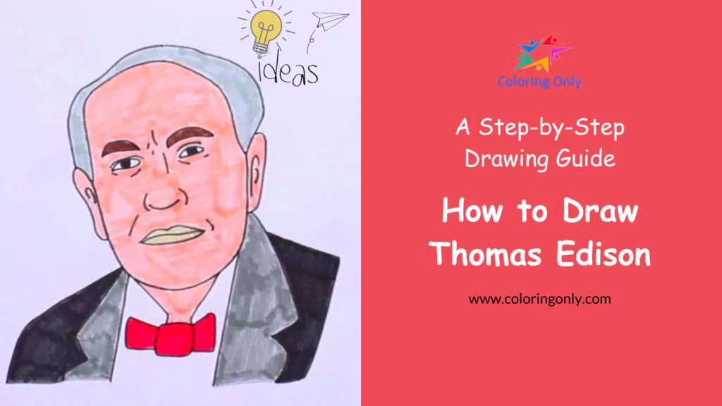 Wie man Thomas Edison zeichnet: Eine Schritt-für-Schritt-Anleitung