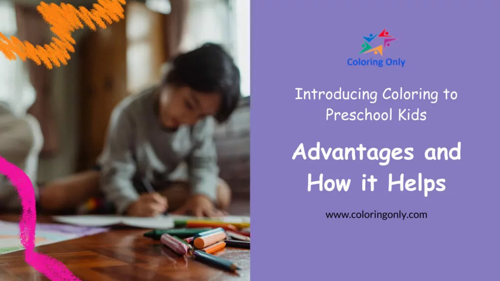 Introducing Coloring to Preschool Kids - Advantages and How It Helps