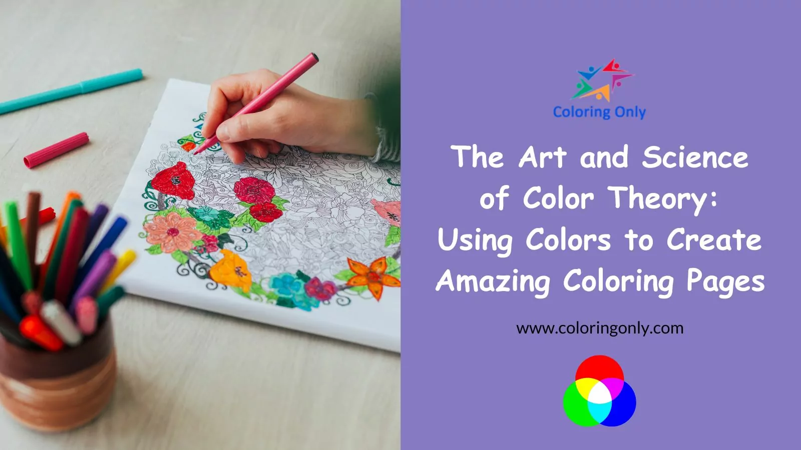 The Art and Science of Color Theory: Using Colors to Create Amazing Coloring Pages