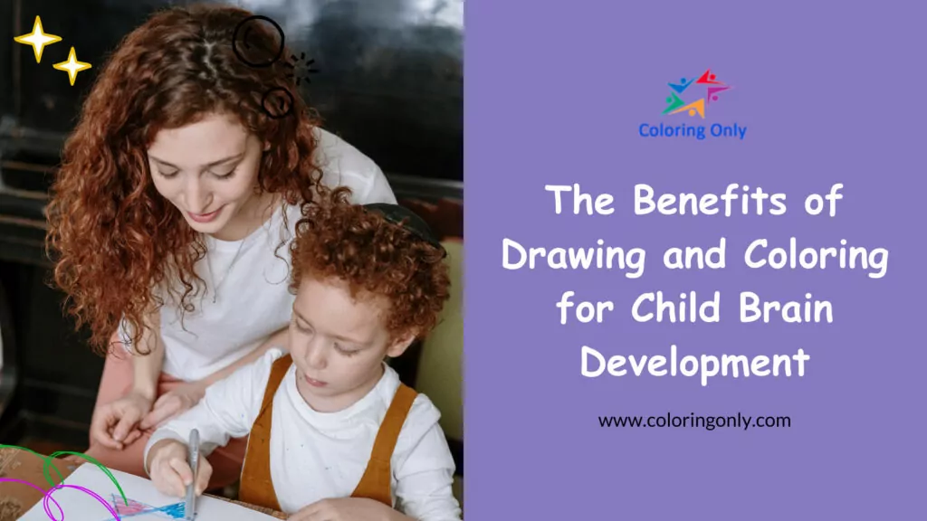 The Benefits of Drawing and Coloring for Child Brain Development